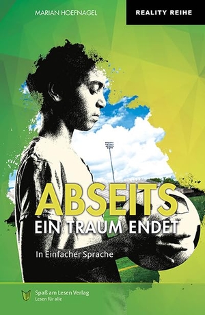 Hoefnagel, Marian. Abseits - Ein Traum endet - in Einfacher Sprache. Spaß am Lesen Verlag, 2023.