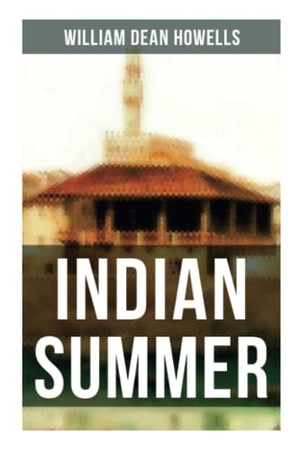 Howells, William Dean. Indian Summer - A Florence Romance. OK Publishing, 2021.