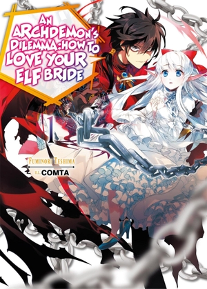 Teshima, Fuminori. An Archdemon's Dilemma: How to Love Your Elf Bride: Volume 1 - How to Love Your Elf Bride: Volume 1. J-Novel Club, 2019.