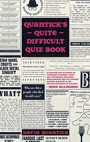 Quantick, David. Quantick's Quite Difficult Quiz Book. Little, Brown Book Group, 2021.