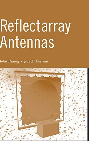 Huang / Encinar. Reflectarray Antennas. John Wiley & Sons, 2007.