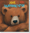¡Qué aburrimiento!