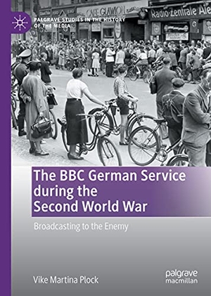 Plock, Vike Martina. The BBC German Service during the Second World War - Broadcasting to the Enemy. Springer International Publishing, 2021.