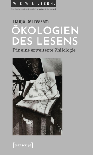 Berressem, Hanjo. Ökologien des Lesens - Für eine erweiterte Philologie. Transcript Verlag, 2022.