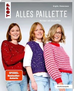 Zimmermann, Brigitte. Alles Paillette (kreativ.kompakt.) - Stricken mit Glanzeffekt. frechverlag GmbH, 2026.