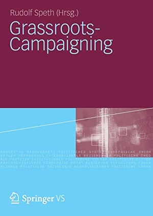 Speth, Rudolf (Hrsg.). Grassroots-Campaigning. Springer Fachmedien Wiesbaden, 2012.