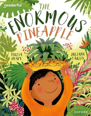 Heapy, Teresa. Readerful Books for Sharing: Year 2/Primary 3: The Enormous Pineapple. Oxford University Press, 2024.