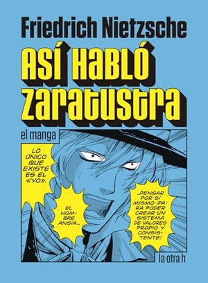 Nietzsche, Friedrich. Así habló Zaratustra, El manga. La Otra H, 2016.