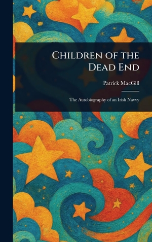 Macgill, Patrick. Children of the Dead End. Creative Media Partners, LLC, 2025.