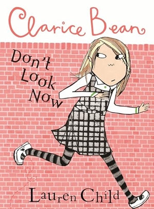 Child, Lauren. Clarice Bean, Don't Look Now. Candlewick Press (MA), 2025.