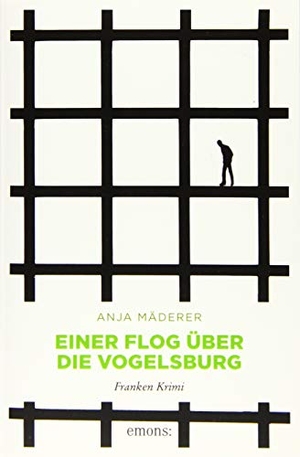 Mäderer, Anja. Einer flog über die Vogelsburg - Franken Krimi. Emons Verlag, 2019.