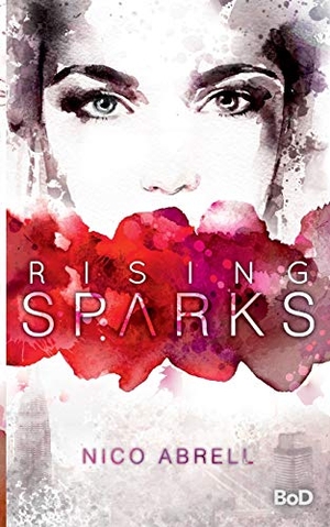 Abrell, Nico. Rising Sparks. Books on Demand, 2017.
