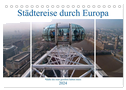 Städtereise durch Europa (Tischkalender 2024 DIN A5 quer), CALVENDO Monatskalender