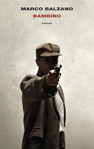 Balzano, Marco. Bambino. Einaudi, 2024.