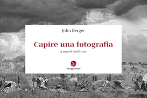 Berger, John. Capire una fotografia. Il Saggiatore, 2024.
