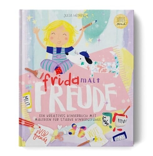 Heinrich, Julia. Frida malt Freude - Ein kreatives Kinderbuch mit Malideen für starke Kindergefühle. Jupitermond Verlag, 2026.