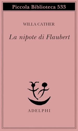 Cather, Willa. La nipote di Flaubert. , 2005.
