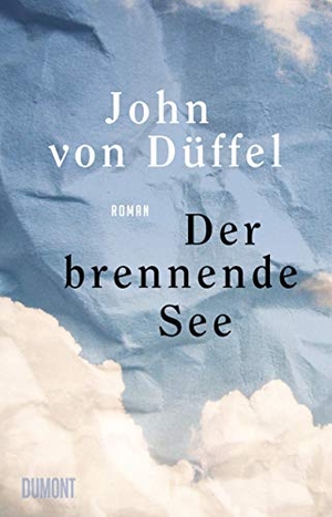 Düffel, John von. Der brennende See - Roman. DuMont Buchverlag GmbH, 2020.
