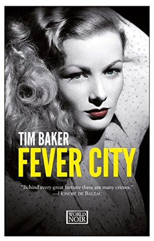 Baker, Tim. Fever City. Europa Editions, 2016.