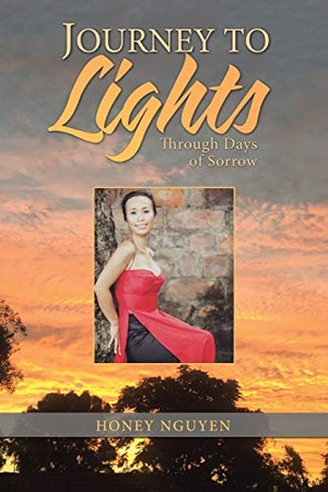 Nguyen, Honey. Journey to Lights. Balboa Press Australia, 2017.