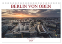 Berlin von oben (Tischkalender 2024 DIN A5 quer), CALVENDO Monatskalender