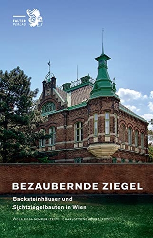 Semper, Viola Rosa / Charlotte Schwarz. Bezaubernde Ziegel - Backsteinhäuser und Sichtziegelbauten in Wien. Falter Verlag, 2022.