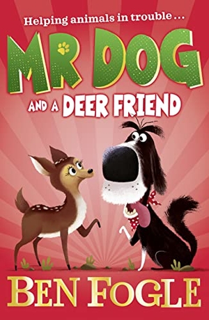 Fogle, Ben / Steve Cole. Mr Dog and a Deer Friend. HarperCollins Publishers, 2020.