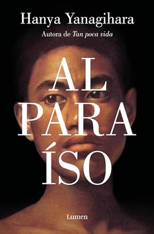 Yanagihara, Hanya. Al Paraiso / To Paradise. Prh Grupo Editorial, 2022.