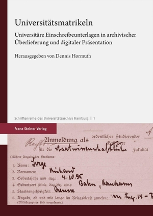 Hormuth, Dennis (Hrsg.). Universitätsmatrikeln - Universitäre Einschreibeunterlagen in archivischer Überlieferung und digitaler Präsentation. Steiner Franz Verlag, 2023.