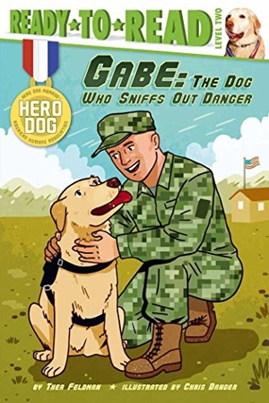 Feldman, Thea. Gabe - The Dog Who Sniffs Out Danger (Ready-To-Read Level 2). Simon Spotlight, 2014.