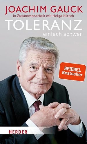 Gauck, Joachim. Toleranz: einfach schwer. Herder Verlag GmbH, 2019.