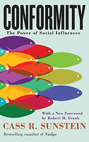 Sunstein, Cass R.. Conformity - The Power of Social Influences. NYU Press - IPS, 2021.