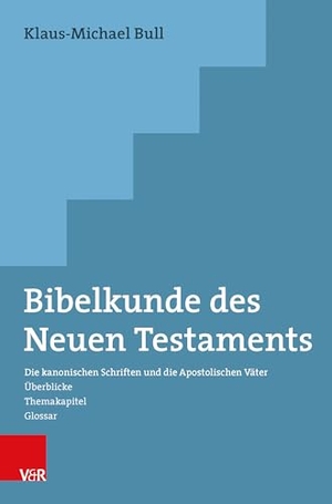 Bull, Klaus-Michael. Bibelkunde des Neuen Testaments - Die kanonischen Schriften und die Apostolischen Väter. Überblicke - Themakapitel - Glossar. Vandenhoeck + Ruprecht, 2024.