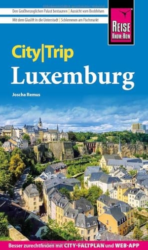 Remus, Joscha. Reise Know-How CityTrip Luxemburg - Reiseführer Luxemburg mit Stadtplan und kostenloser Web-App. Reise Know-How Rump GmbH, 2026.