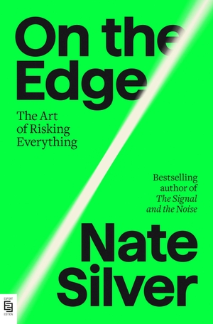 Silver, Nate. On the Edge - The Art of Risking Everything. Penguin LLC  US, 2024.