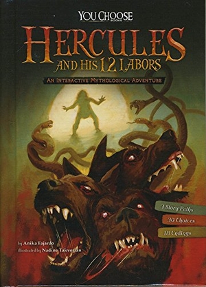 Fajardo, Anika. Hercules and His 12 Labors - An Interactive Mythological Adventure. Capstone, 2016.