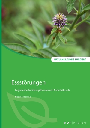 Berling, Nadine. Essstörungen - Begleitende Ernährungstherapie und Naturheilkunde. KVC Verlag, 2021.