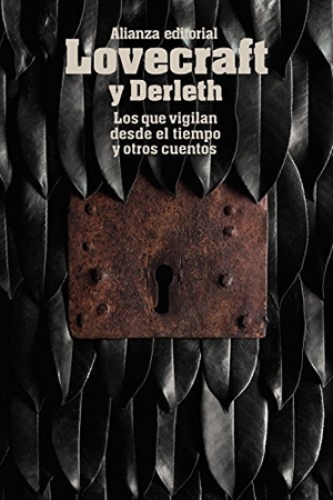 Derleth, August William / H. P. Lovecraft. Los que vigilan desde el tiempo y otros cuentos. Alianza Editorial, 2016.