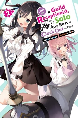 Gaou, Gaou / Mato Kousaka. I May Be a Guild Receptionist, but I'll Solo Any Boss to Clock Out on Time, Vol. 2 (light novel). Little, Brown & Company, 2024.