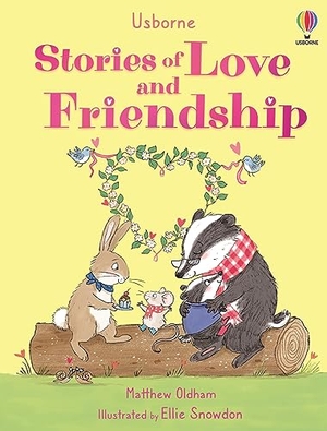 Oldham, Matthew. Stories of Love and Friendship. Usborne Publishing Ltd, 2024.