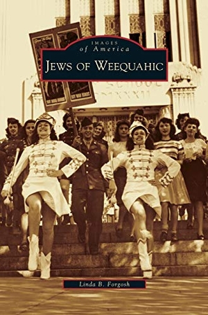 Forgosh, Linda B.. Jews of Weequahic. Arcadia Publishing Library Editions, 2008.