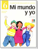 Mi mundo y yo, Educación en valores 6, Educación Primaria. Cuaderno