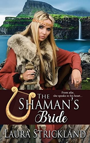 Strickland, Laura. The Shaman's Bride. Wild Rose Press, 2022.