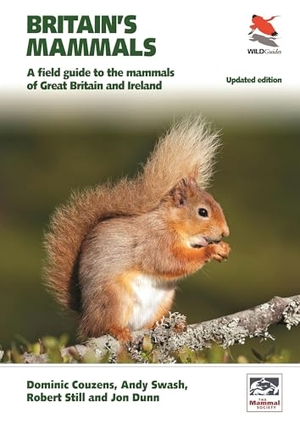 Swash, Andy / Couzens, Dominic et al. Britain's Mammals     Updated Edition - A Field Guide to the Mammals of Great Britain and Ireland. Princeton University Press, 2021.