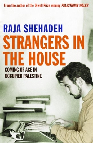 Shehadeh, Raja. Strangers in the House. Profile Books Ltd, 2009.