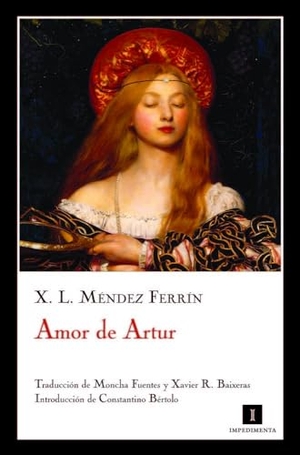 Méndez Ferrín, X. L. / Baixeras, Xavier R. et al. Amor de Artur. Impedimenta, 2009.