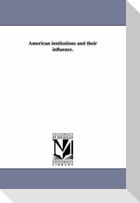 American Institutions and Their Influence.