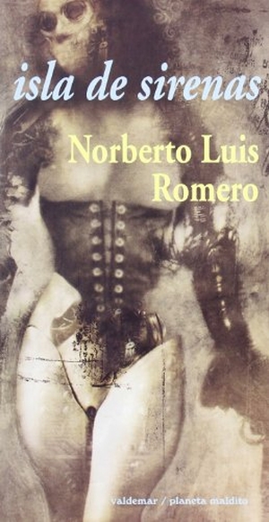 Romero, Norberto Luis. Islas de sirenas. Valdemar, 2002.