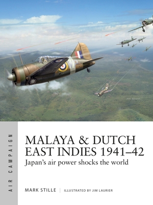 Stille, Mark. Malaya & Dutch East Indies 1941-42 - Japan's Air Power Shocks the World. Bloomsbury USA, 2020.