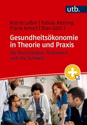 Loßin, Astrid / Kesting, Tobias et al. Gesundheitsökonomie in Theorie und Praxis - für Deutschland, Österreich und die Schweiz. UTB GmbH, 2026.